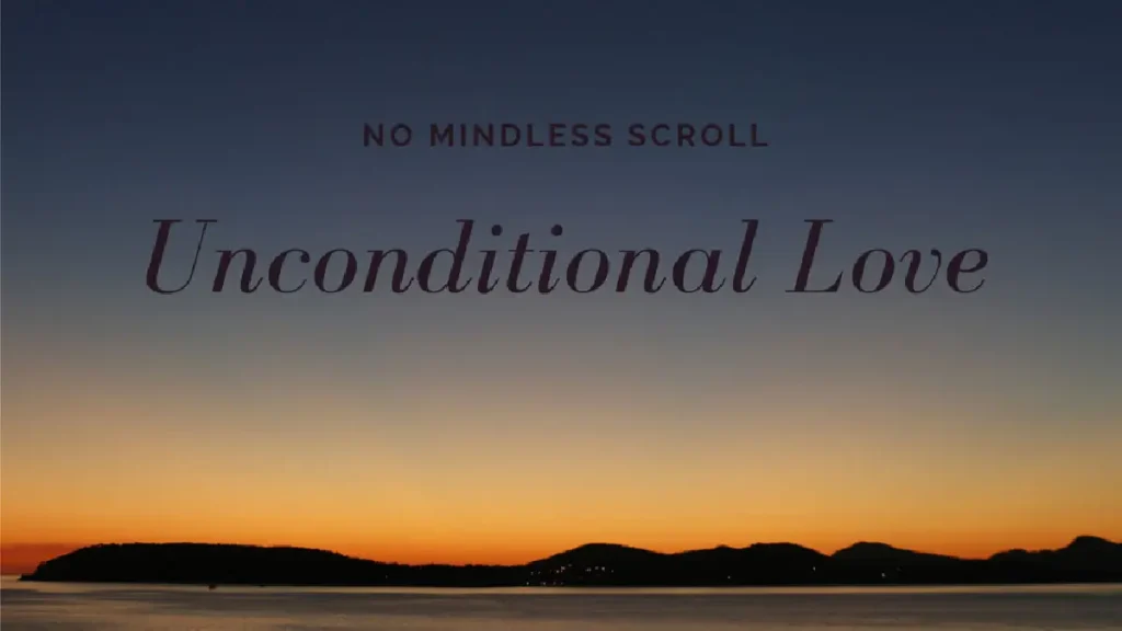 Unconditional Love — The Gateway to a Timeless State
