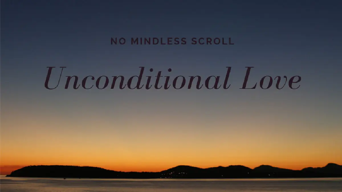 Unconditional Love — The Gateway to a Timeless State