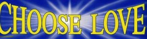 Choose Love Bumper Sticker